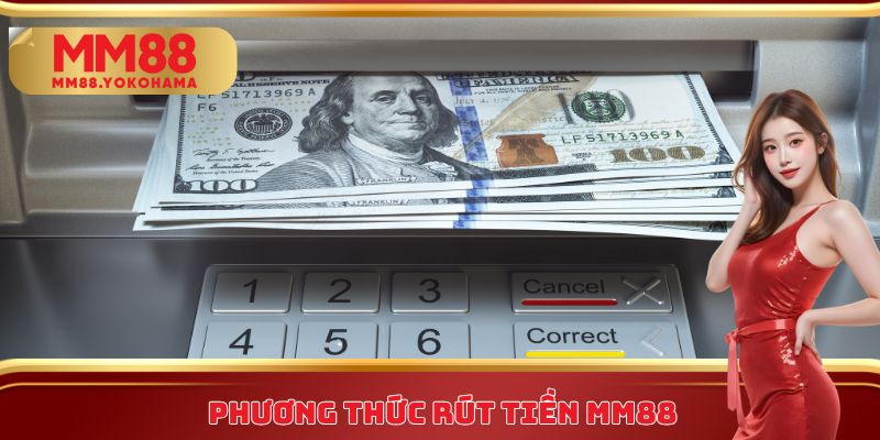 Phương thức rút tiền MM88